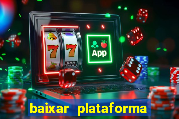 baixar plataforma nova do jogo do tigre